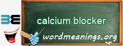 WordMeaning blackboard for calcium blocker